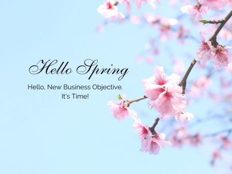 Hello Spring. Hello New Business Opportunity